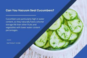 How Long Do Vacuum Sealed Cucumbers Last? How Long Do Vacuum Sealed Cucumbers Last?